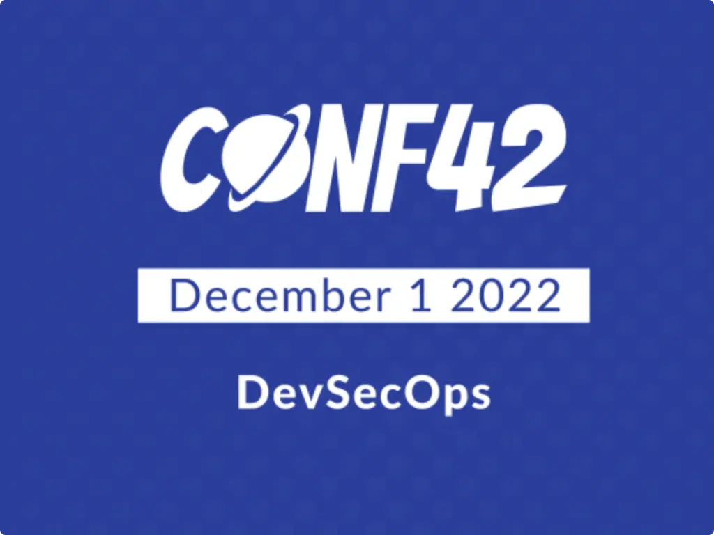 Conf42 DevSecOps, 4 décembre (En ligne uniquement)