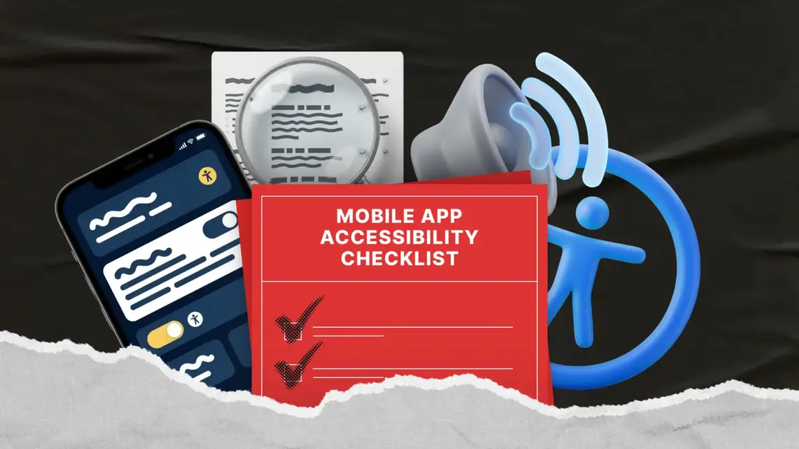 Liste de vérification de l’accessibilité des applications mobiles : Expédier sans risque Liste de vérification de l’accessibilité des applications mobiles : Expédier sans risque
