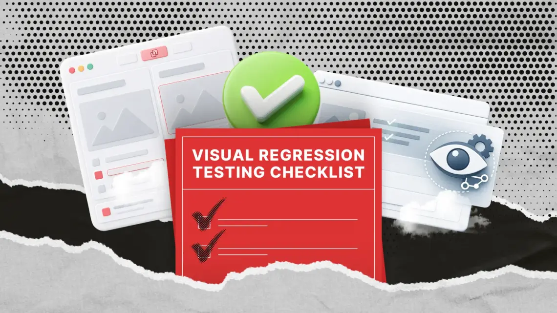 Liste de contrôle des tests de régression visuelle dont votre équipe QA a réellement besoin Liste de contrôle des tests de régression visuelle dont votre équipe QA a réellement besoin